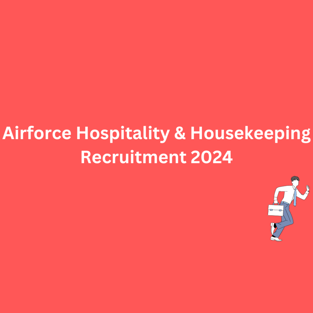 Airforce Hospitality & Housekeeping Recruitment 2024