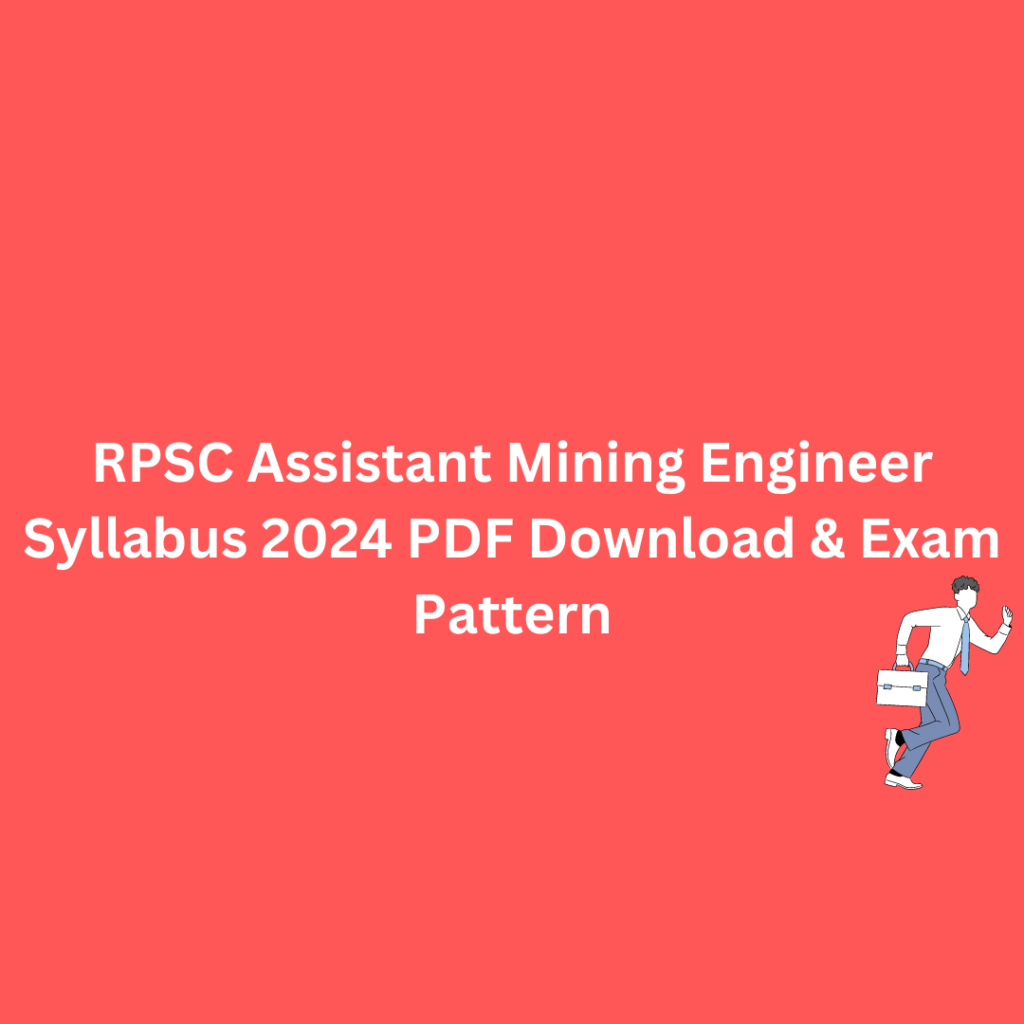 RPSC Assistant Mining Engineer Syllabus 2024 PDF Download & Exam Pattern