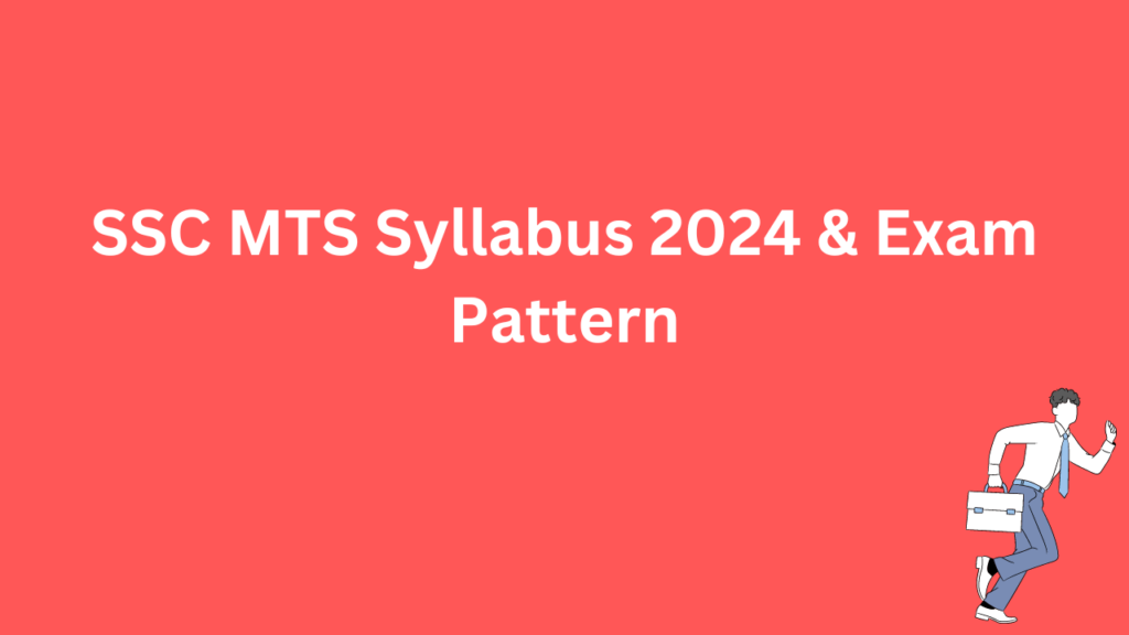 SSC MTS Syllabus 2024 and Exam Pattern