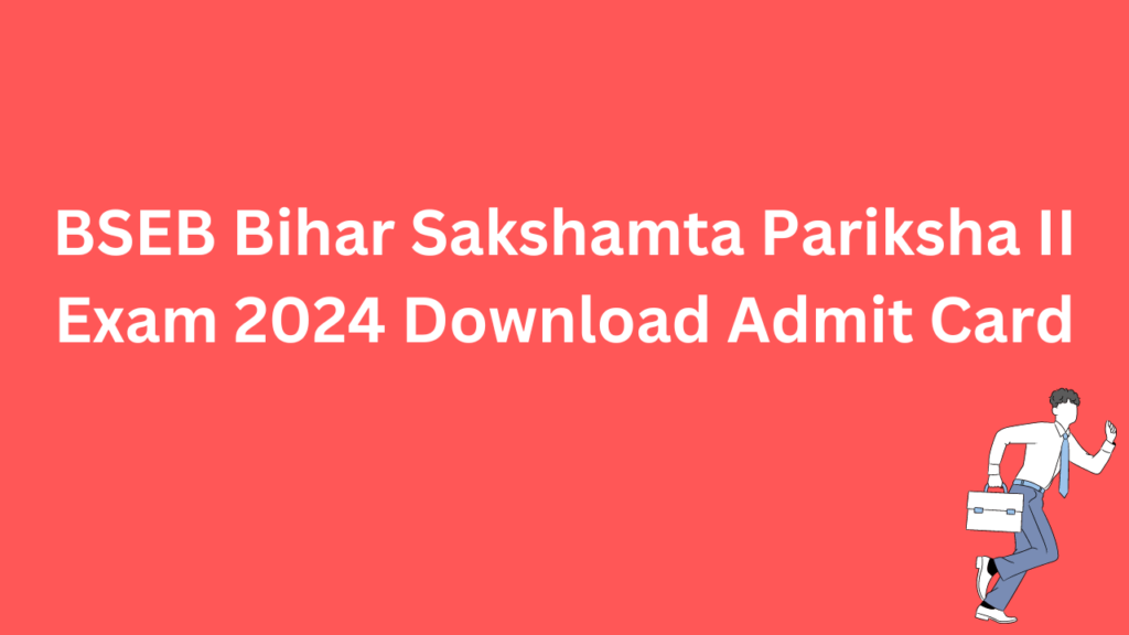 BSEB Bihar Sakshamta Pariksha II Exam 2024