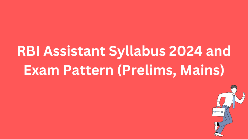 RBI Assistant Syllabus 2024 and Exam Pattern