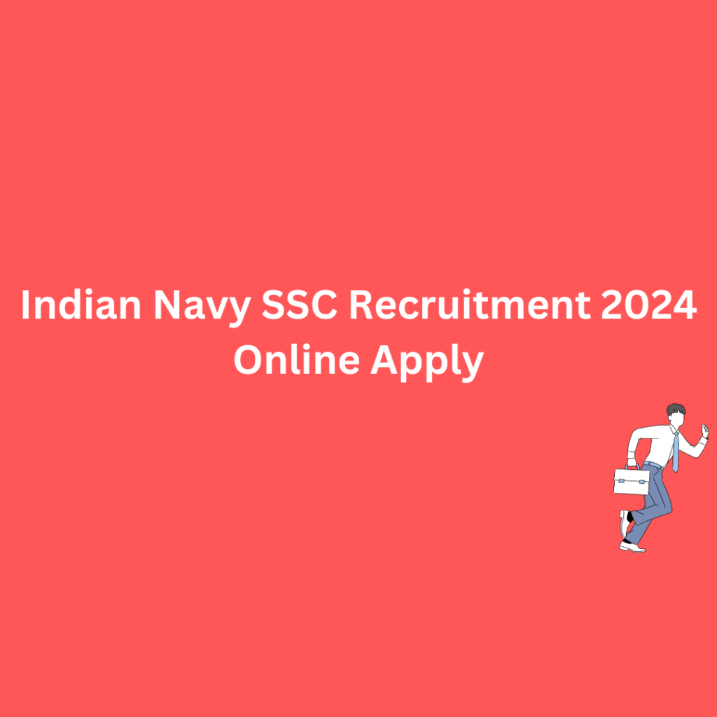 Indian Navy SSC Recruitment 2024 Online Apply