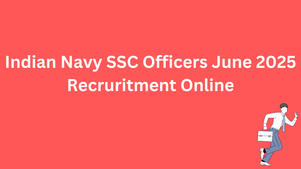 Indian Navy SSC Officers June 2025 Recruritment Online