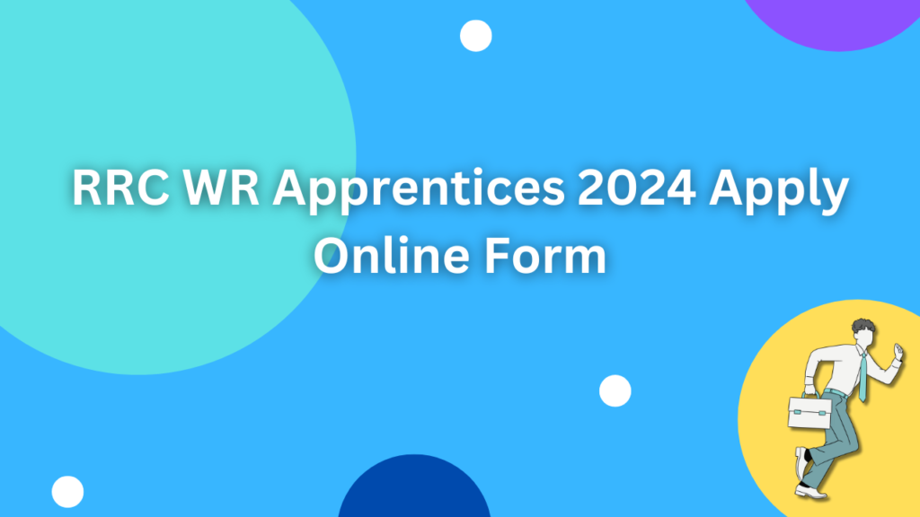 RRC WR Apprentices 2024 Apply Online Form