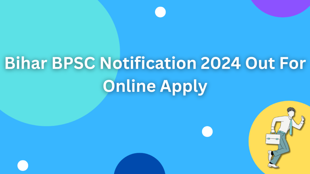 Bihar BPSC Notification 2024 Out For Online Apply