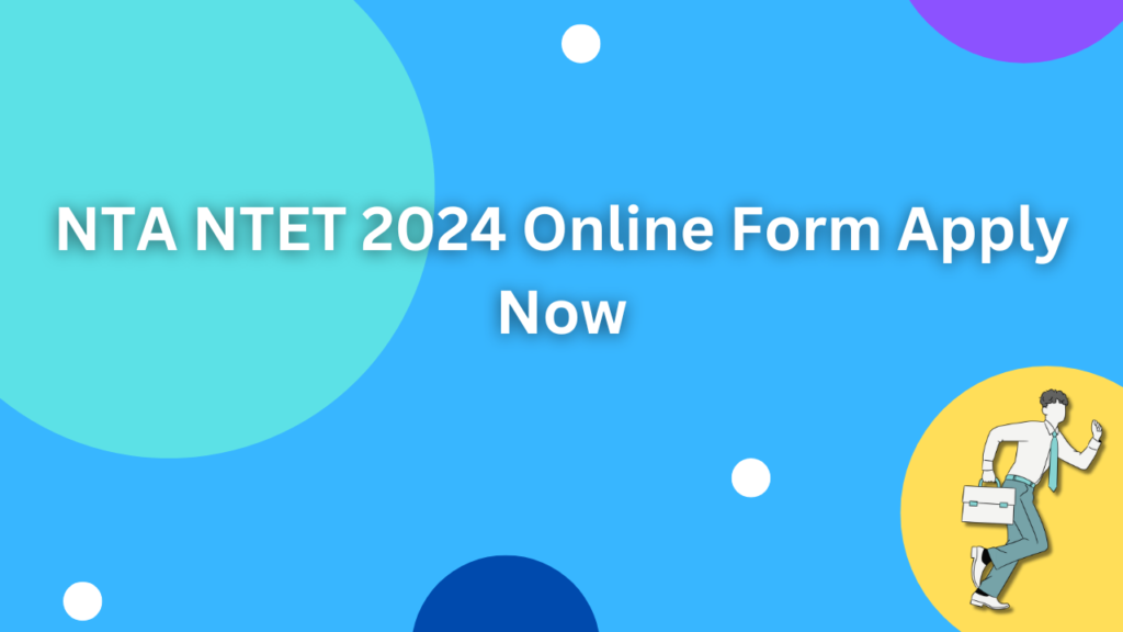 NTA NTET 2024 Online Form Apply Now