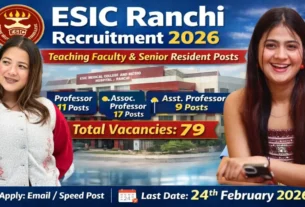 ESIC Ranchi Recruitment 2026 for 79 Posts