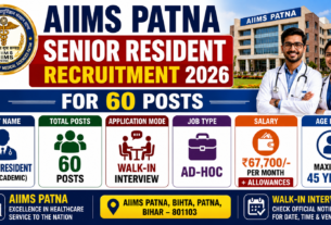 AIIMS Patna Senior Resident Recruitment 2026 for 60 Posts