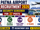 Patna Airport Recruitment 2026 for Security Screener for 37 Posts