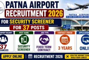 Patna Airport Recruitment 2026 for Security Screener for 37 Posts