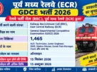 RRC East Central Railway GDCE Recruitment 2026 - Apply Online for 1,465 ALP, JE, Station Master and More Posts